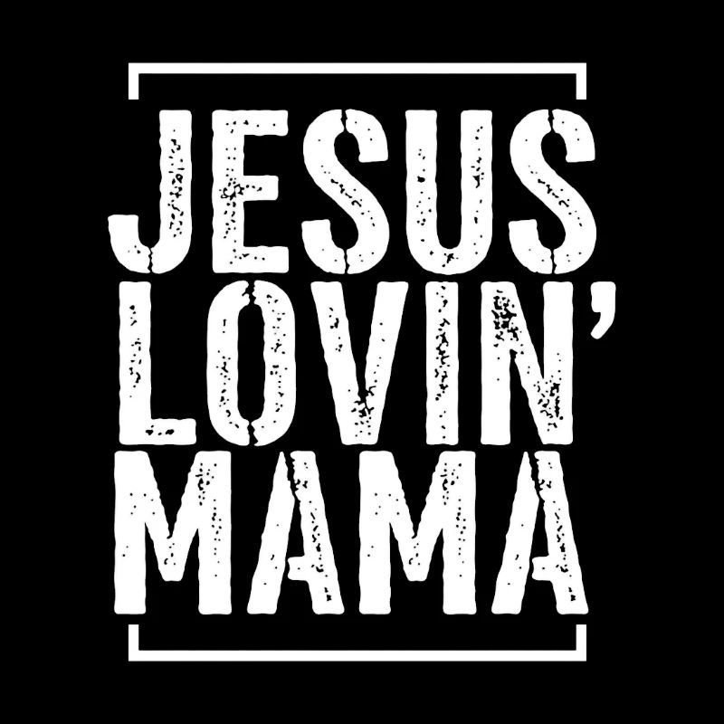 Jesus Lovin' Mama — Gott Glaube Kirche Christ