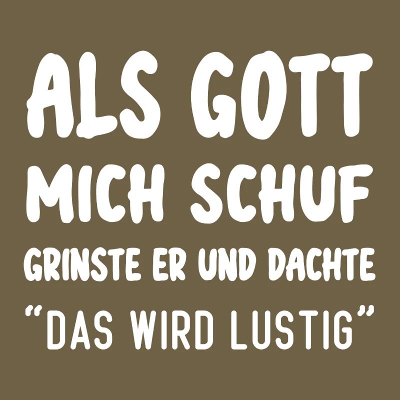 Als Gott Mich Schuf Das Wird Lustig