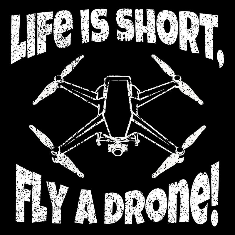 La vie est courte, pilotez un drone, pilote de drone
