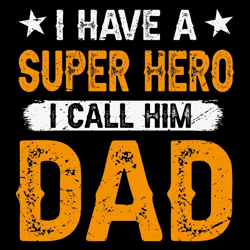 I Have a Superhero, I Call Him Dad