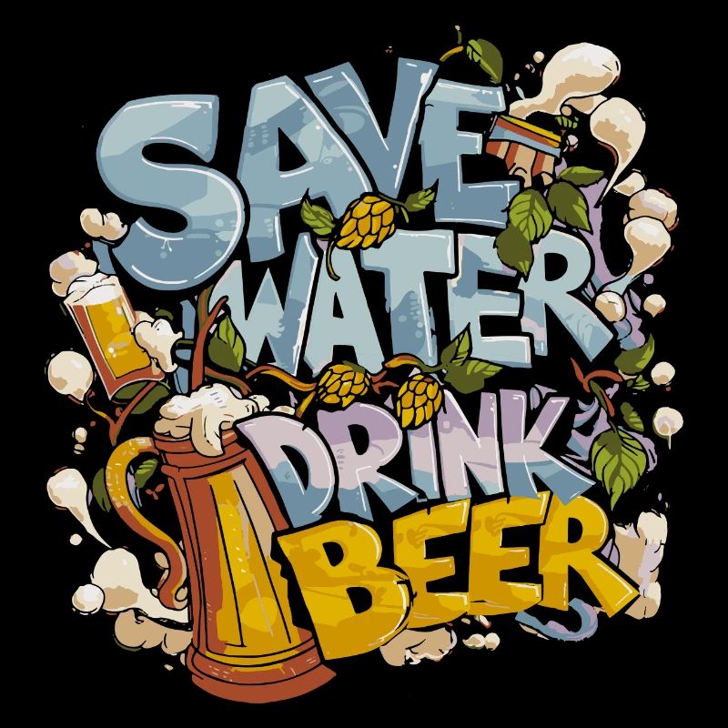 Save Water Drink Beer Biertrinker
