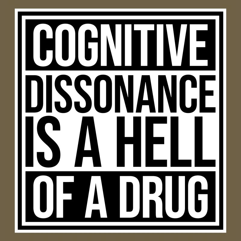 La dissonance cognitive est un sacré dicton.