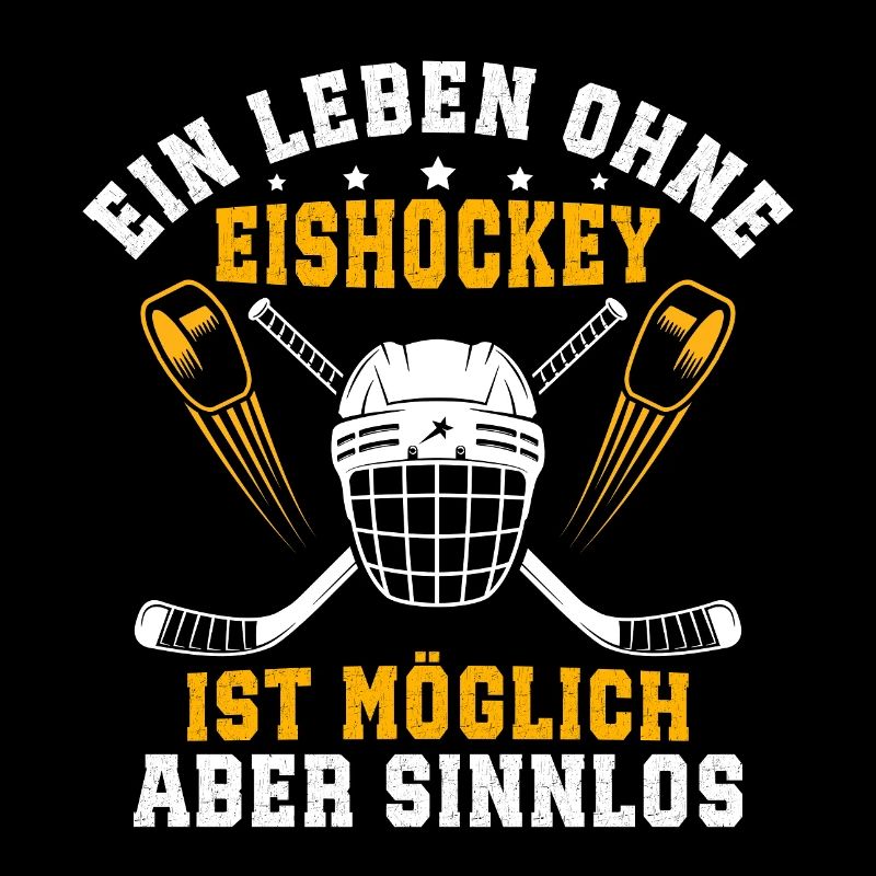 ein leben ohne Eishockey ist möglich aber sinnlos 