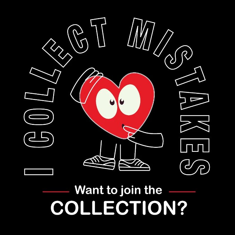 I Collect Mistakes – Lustiger Single Spruch