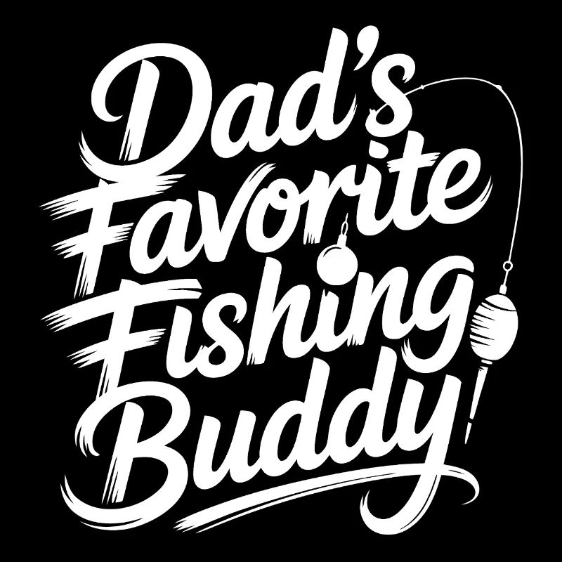 Dad's Favorite Fishing Buddy