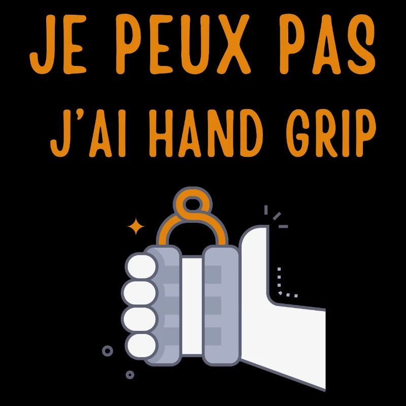 je peux pas j’ai Hand Grip