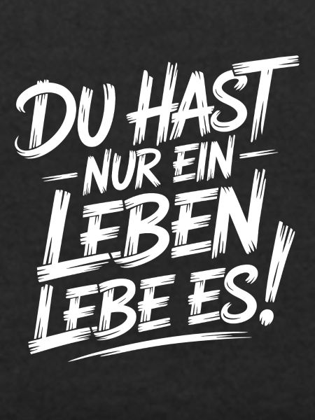 Nur Ein Leben Lebe Es