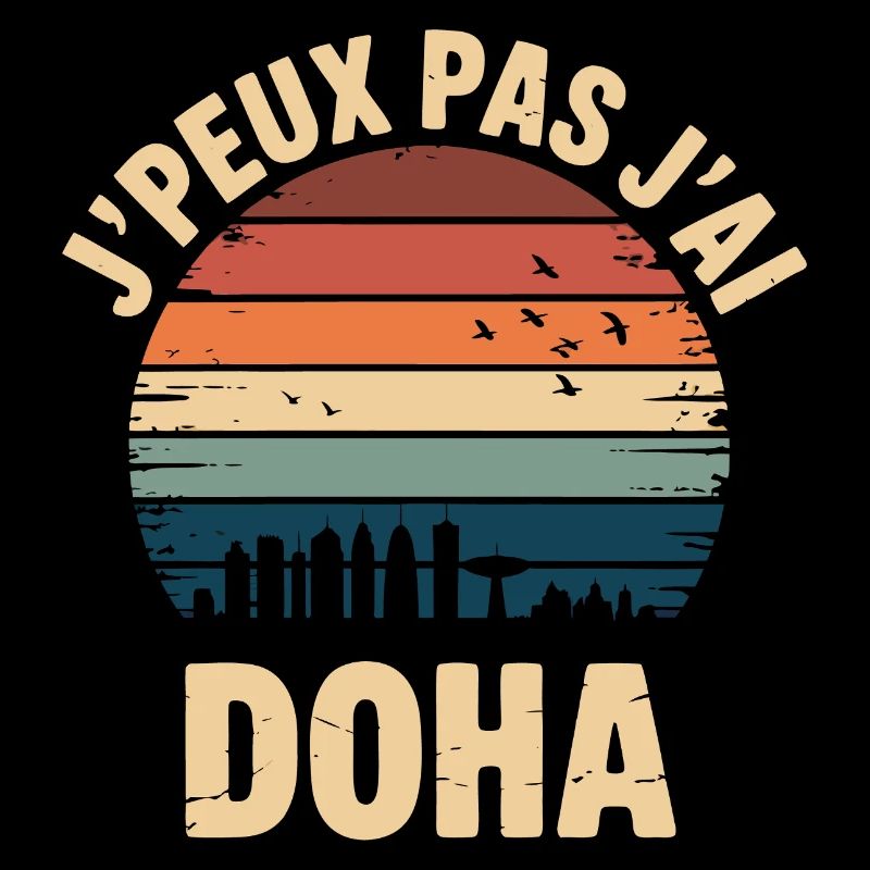 Doha. Je peux pas j'ai Doha qatar