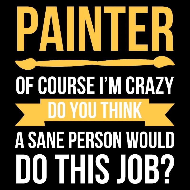 Painter Mad Quote Humorous Crafts