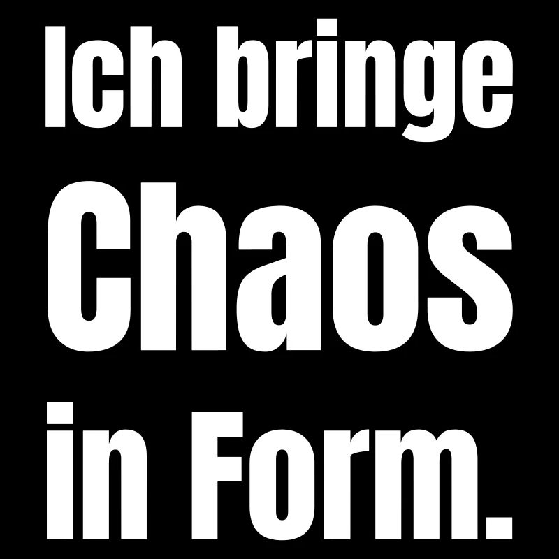 Chaos In Form – German Slogan