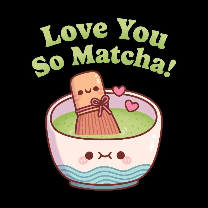 Cute Matcha und Whisk lieben dich so sehr Matcha