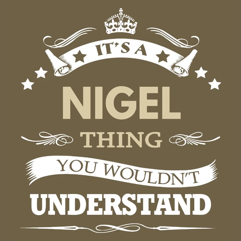 Its A Nigel Thing You Wouldnt Understand