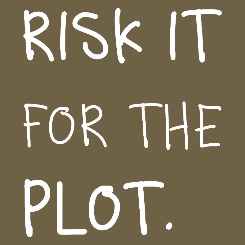 Risk it for the Plot Statement Spruch Trend Typo