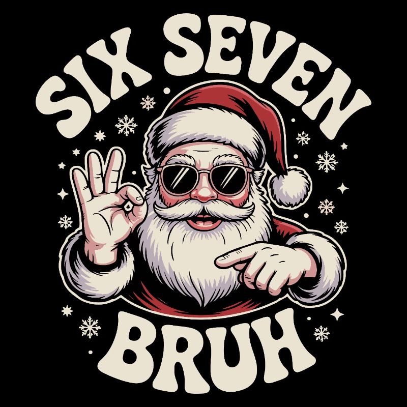 Six Seven Bruh Cool Santa Weihnachtsgeburtstag
