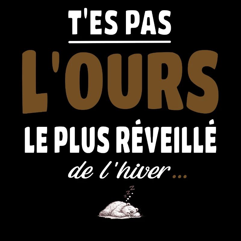 T’es pas l’ours le plus réveillé de l’hiver humour