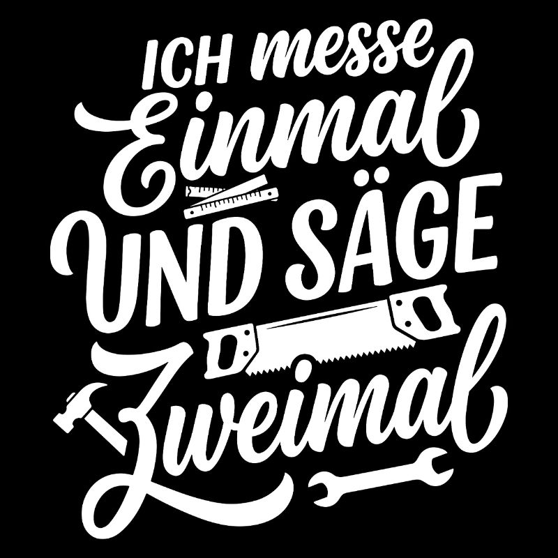 Ich messe einmal und säge zweimal