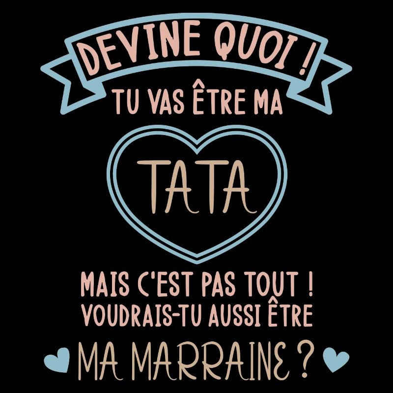 Devine quoi ! Tata voudrais-tu être ma marraine ?