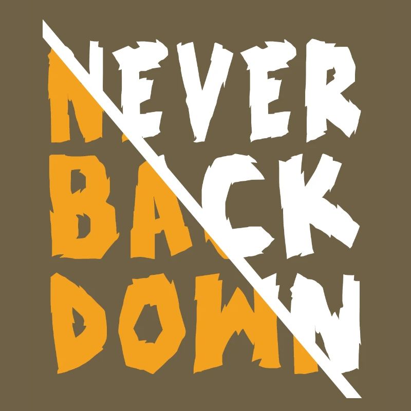 Never Back Down Design