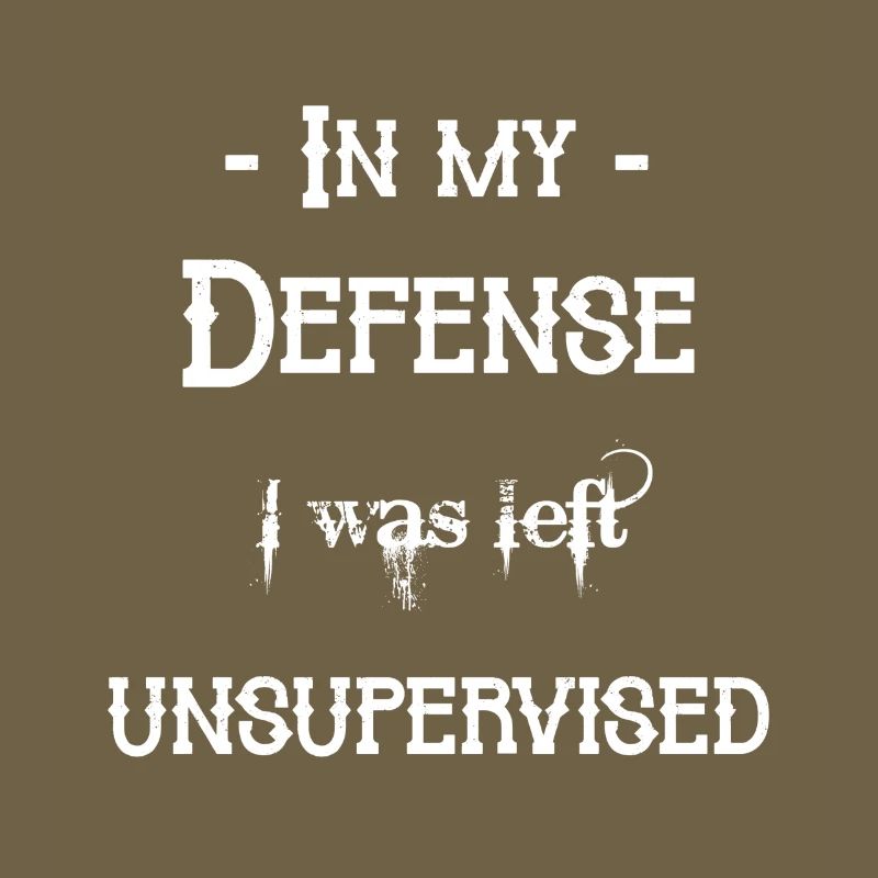 I was left unsupervised