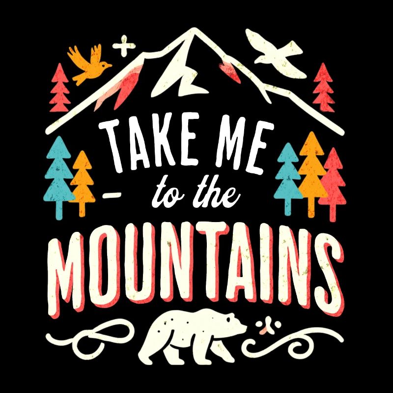 Take me to the Mountains