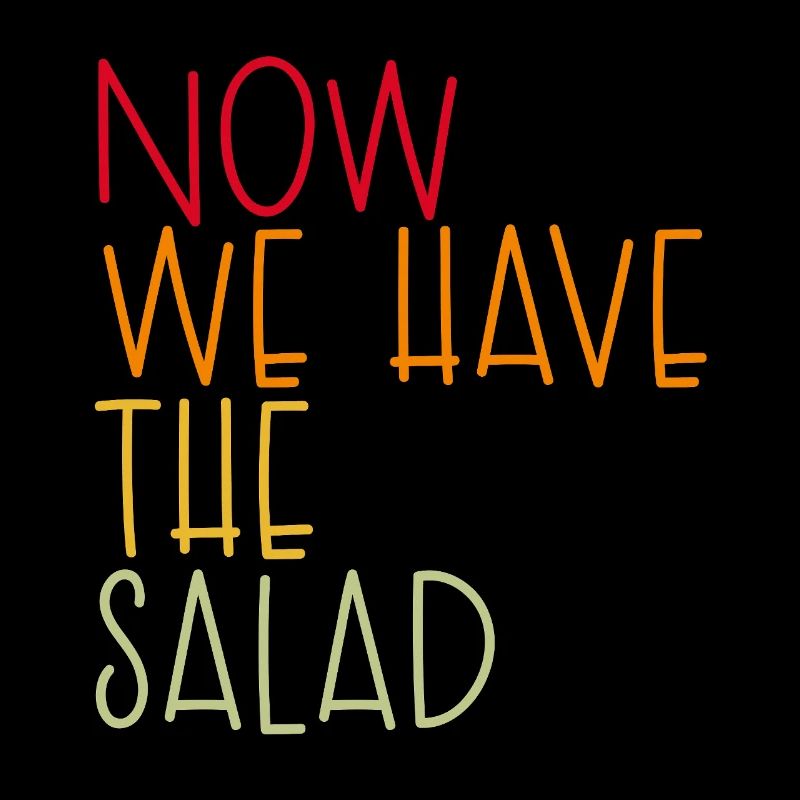 MAINTENANT, NOUS AVONS LA SALADE