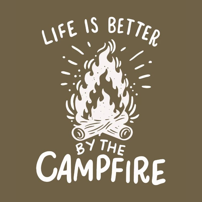 Camping - Life Is Better By The Campfire