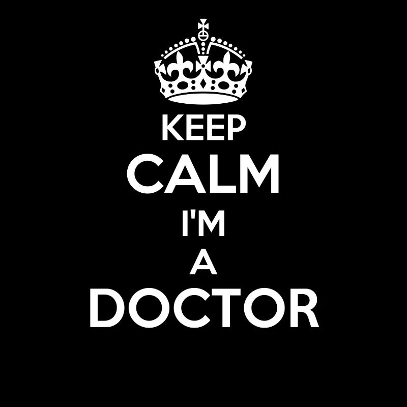 Keep Calm I'm a Doctor