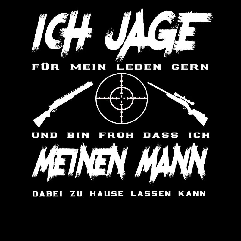 Jäger Jagd Ich jage meinen Mann