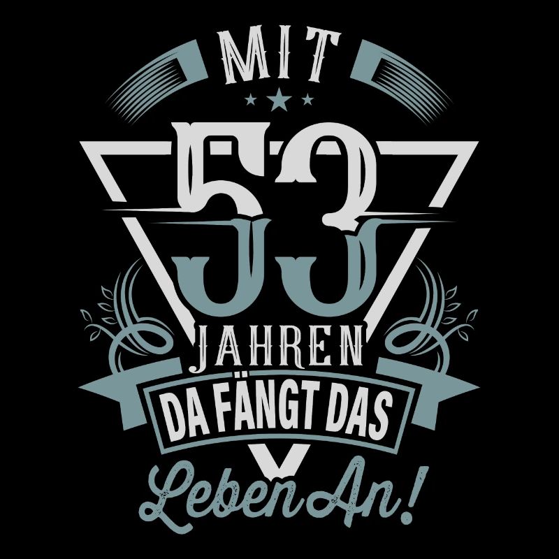 53. Geburtstag Da Fängt Das Leben An