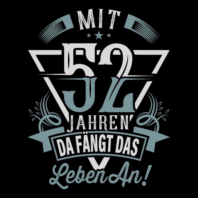 52. Geburtstag Da Fängt Das Leben An