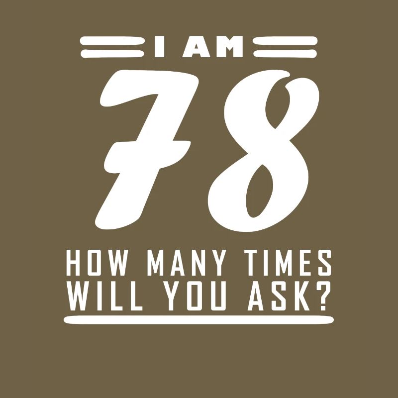 Ich bin 78 – 78. Geburtstag Geschenk