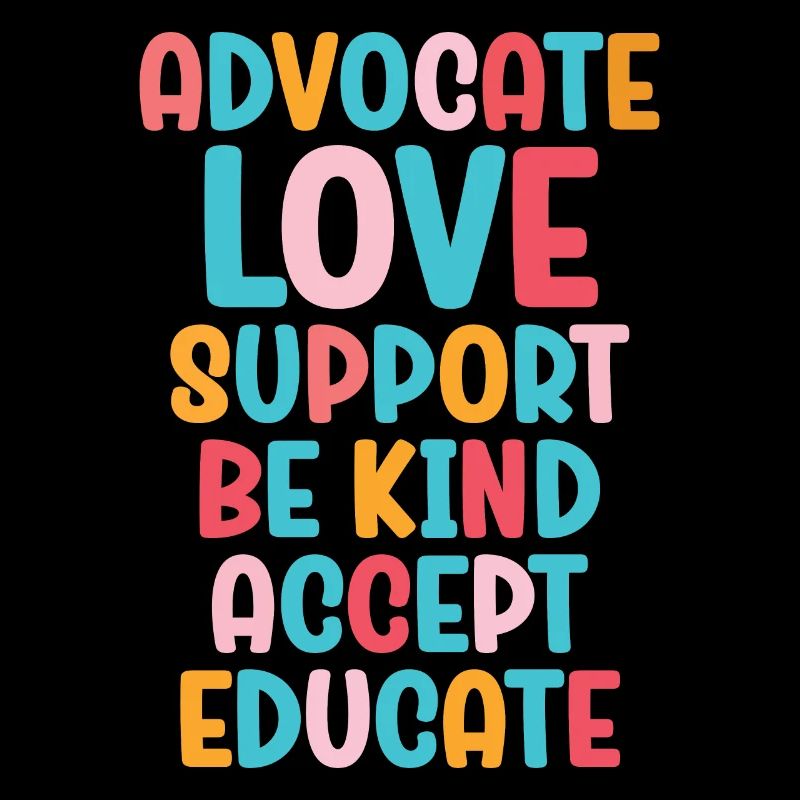 Advocate Love Support Accept Be Kind