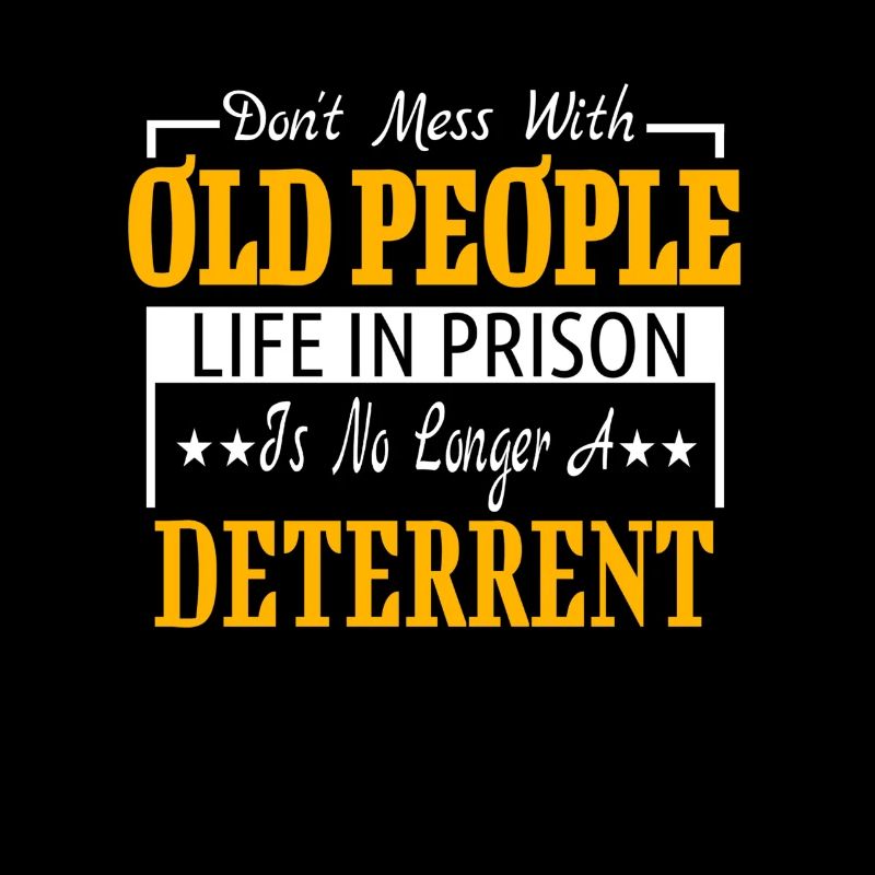 Don’t Mess With Old People - cadeau pour les grands-parents