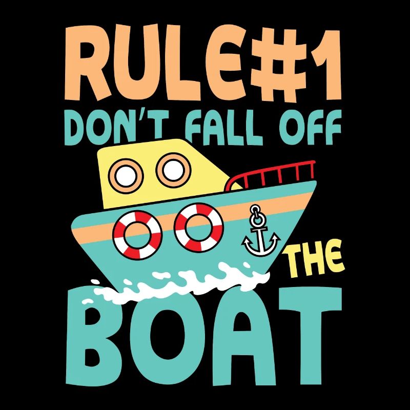 Rule number 1 don t fall off the boat