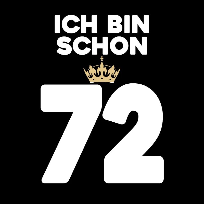 72. Geburtstag Geschenk - 72 Jahre mit Krone