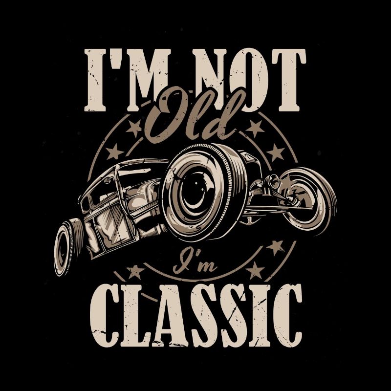 Ich bin nicht alt, ich bin ein klassisches lustiges Retro-Auto
