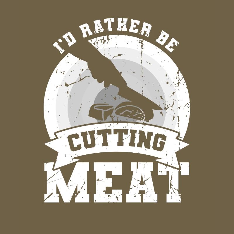 I'd rather cut meat