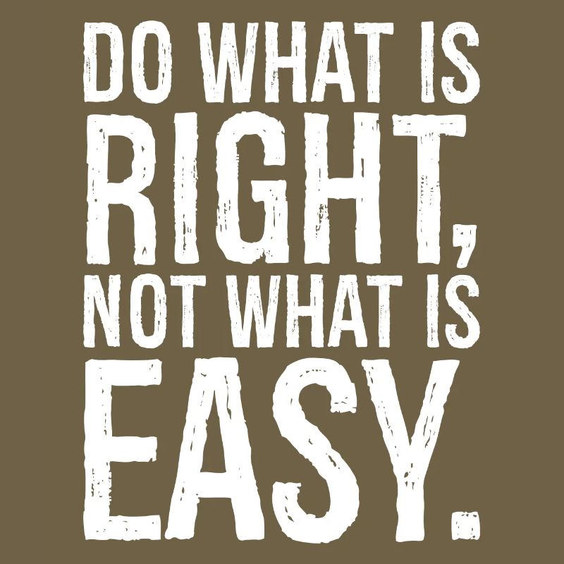 do what is right not what is easy