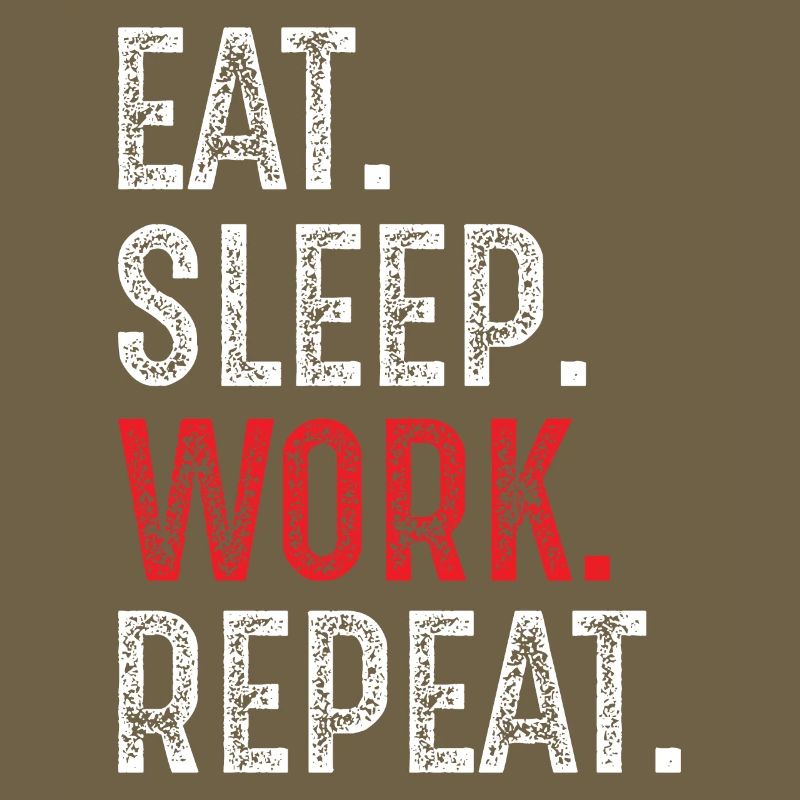eat sleep work repeat