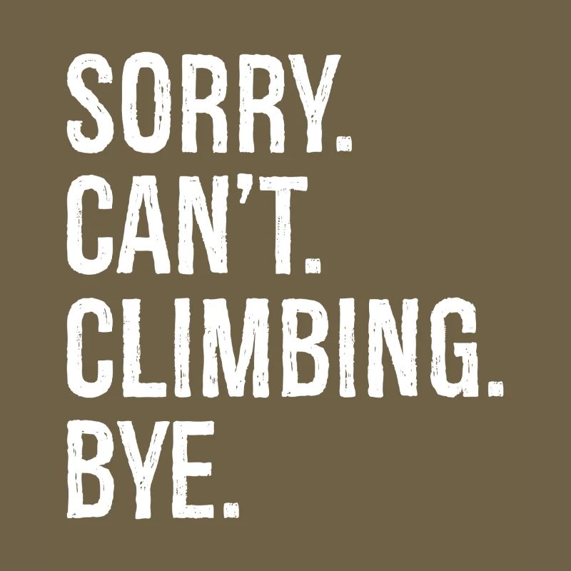 sorry can't climb bye