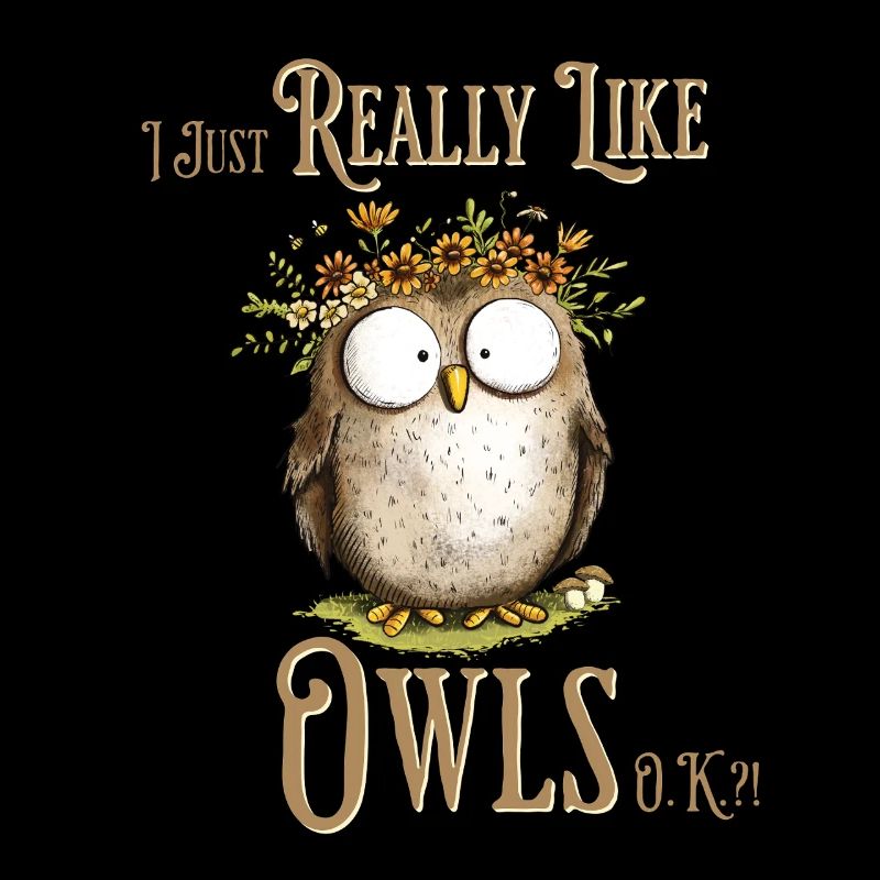 Eule mit Spruch I Really Like Owls