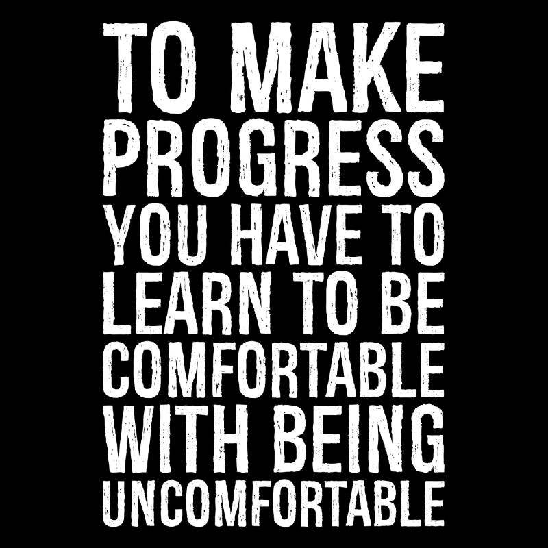 to make progress you have to learn to be