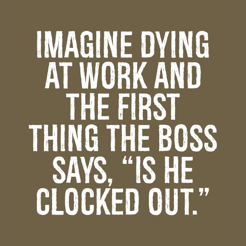 Stell dir vor, du stirbst bei der Arbeit und das erste, was die B
