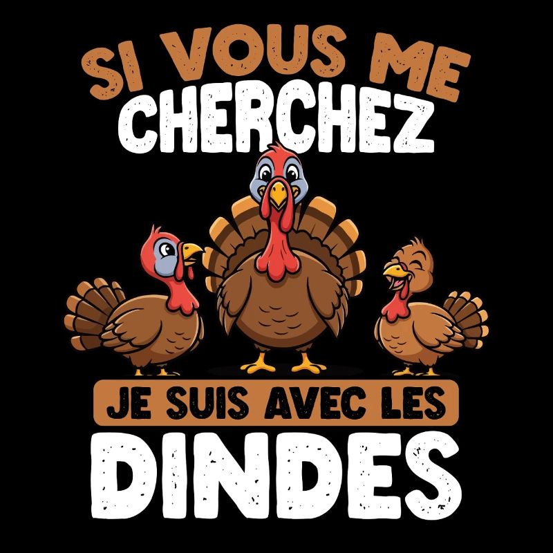 Si vous me cherchez, je suis avec les dindes