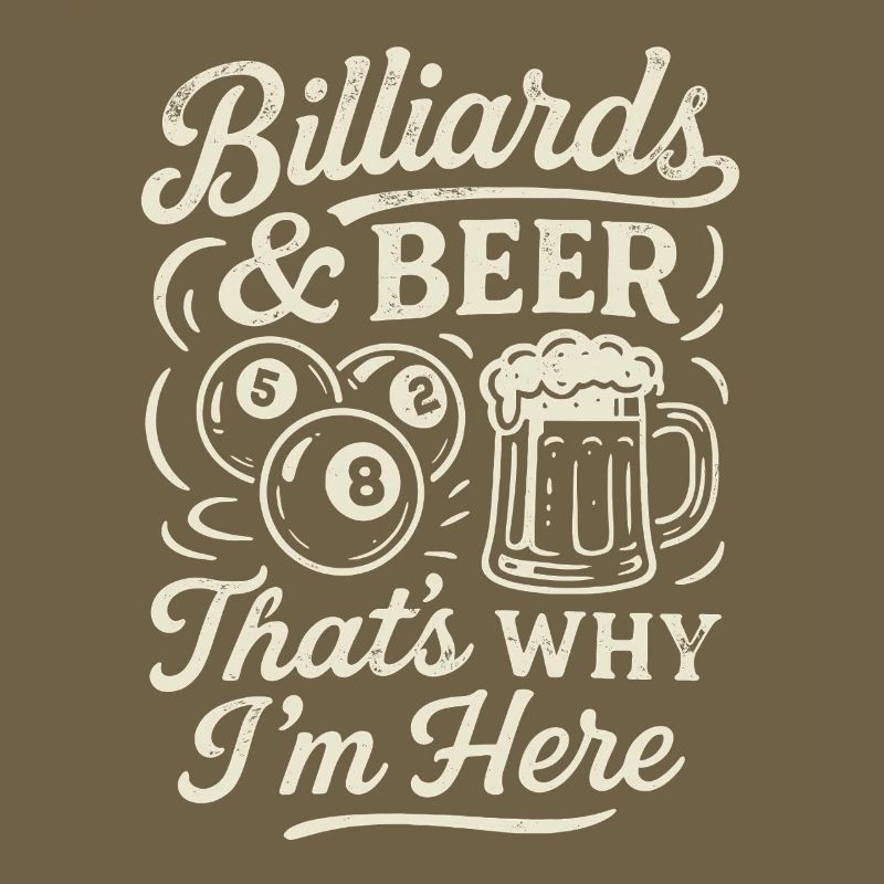 Billiards &amp; Beer That's why I'm here