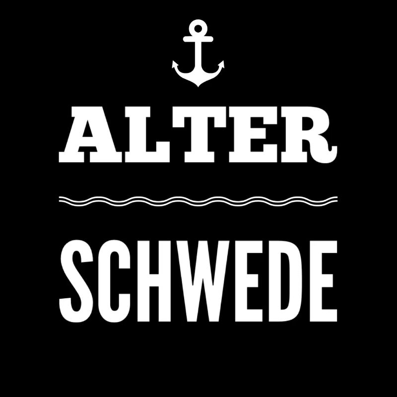 Alter Schwede - Lustiger Spruch - Funny