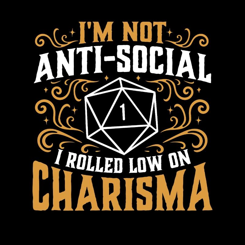Not Anti-Social Low Charisma Roll RPG Tabletop 