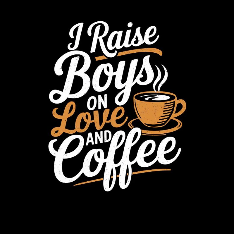 J’élève les garçons avec de l’amour et du café