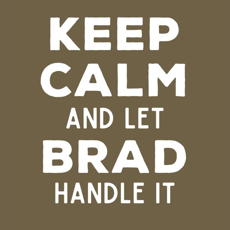 Keep Calm Lass Brad das regeln Lustiger Spruch
