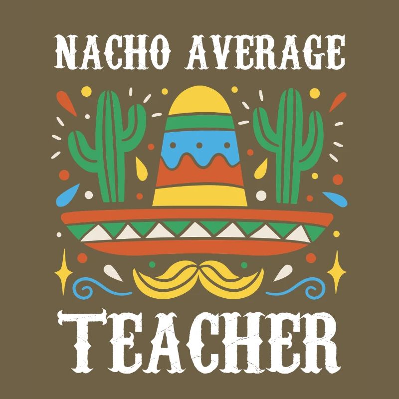 Nacho Average Teacher